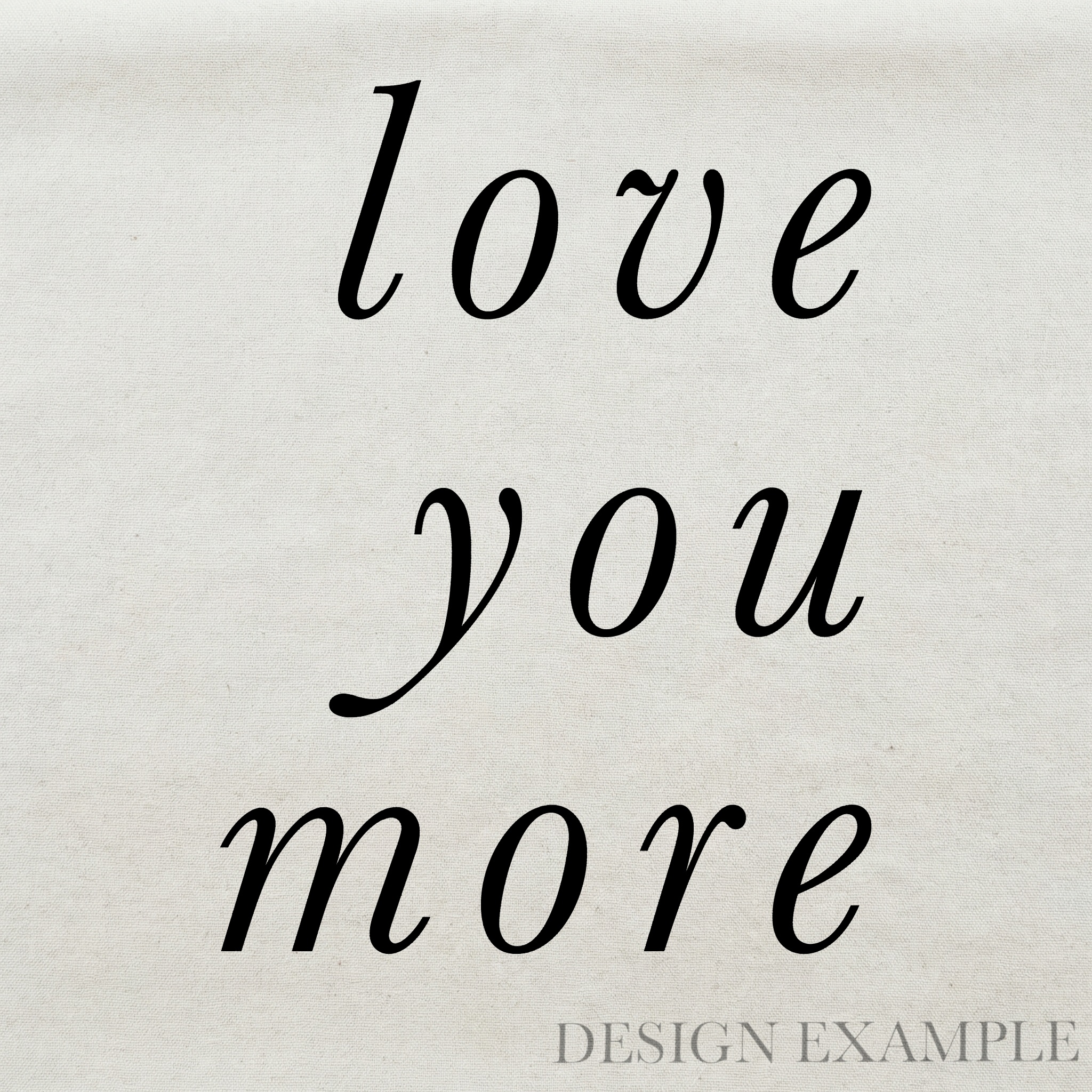 Tea Towel - Love You More