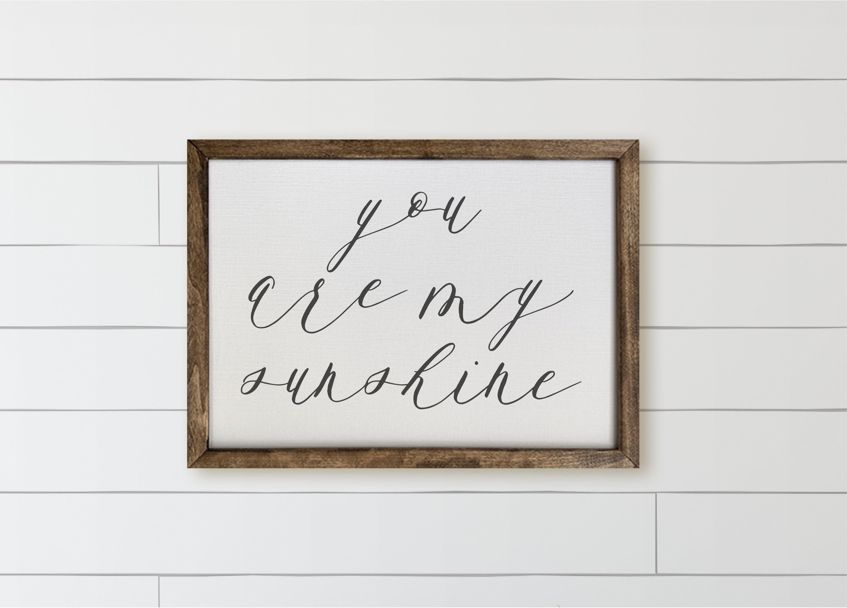 Wood Framed Sign: You are My Sunshine, Rustic Home Decor