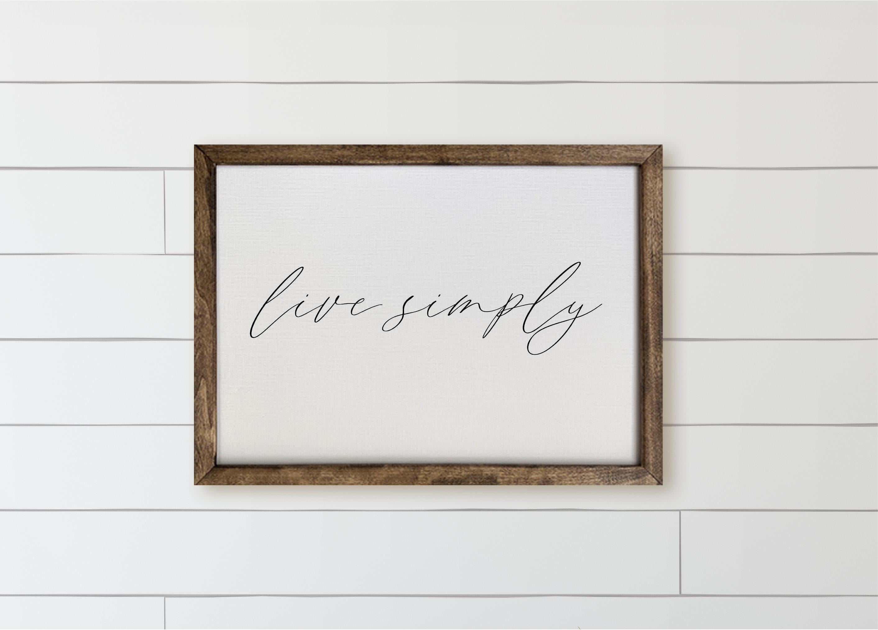 Live Simply Wood Framed Sign: Rustic Farmhouse Decor