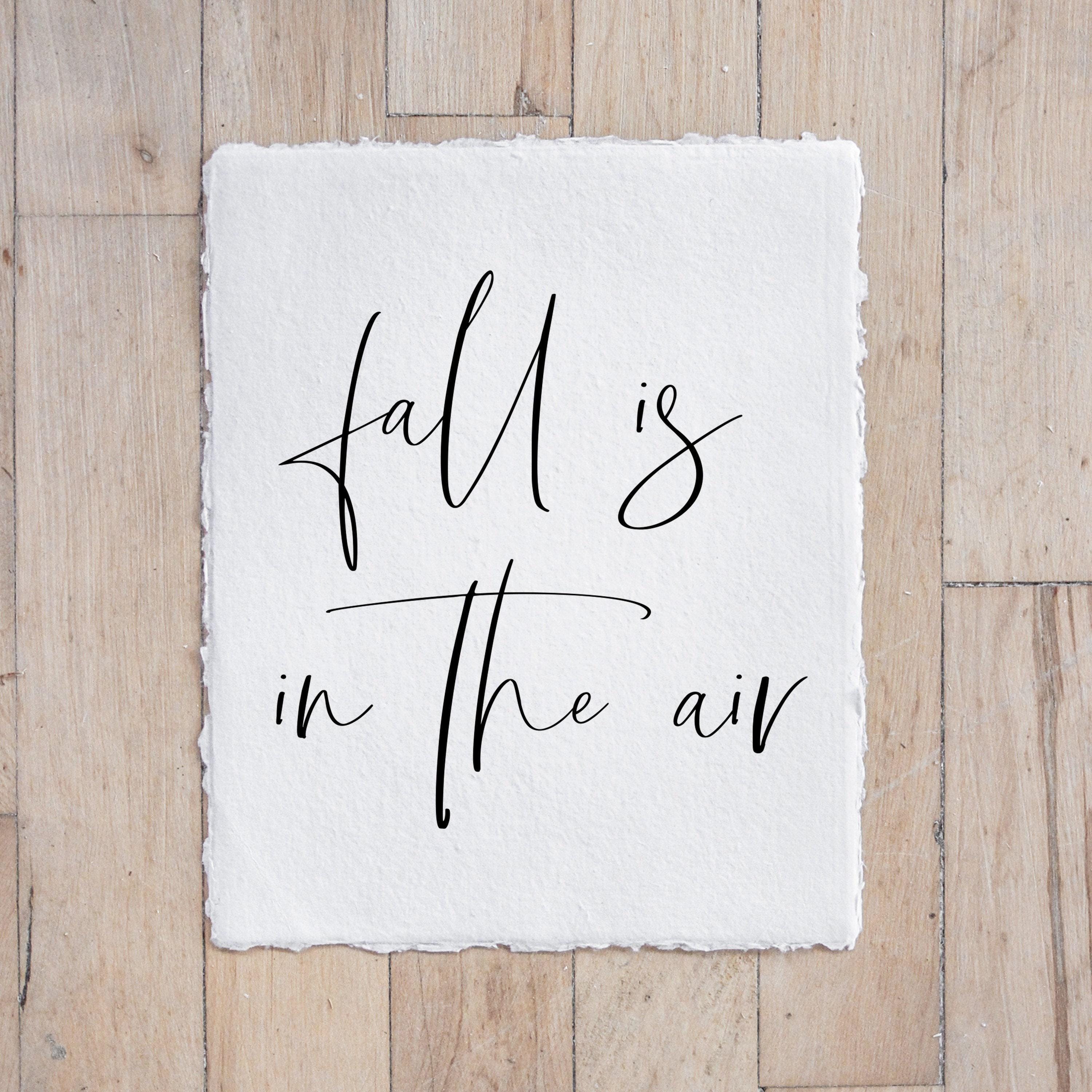 Fall Calligraphy Print - Fall is in the Air, Fall Decor, Gift, Holiday Gift, Seasonal Home Decor