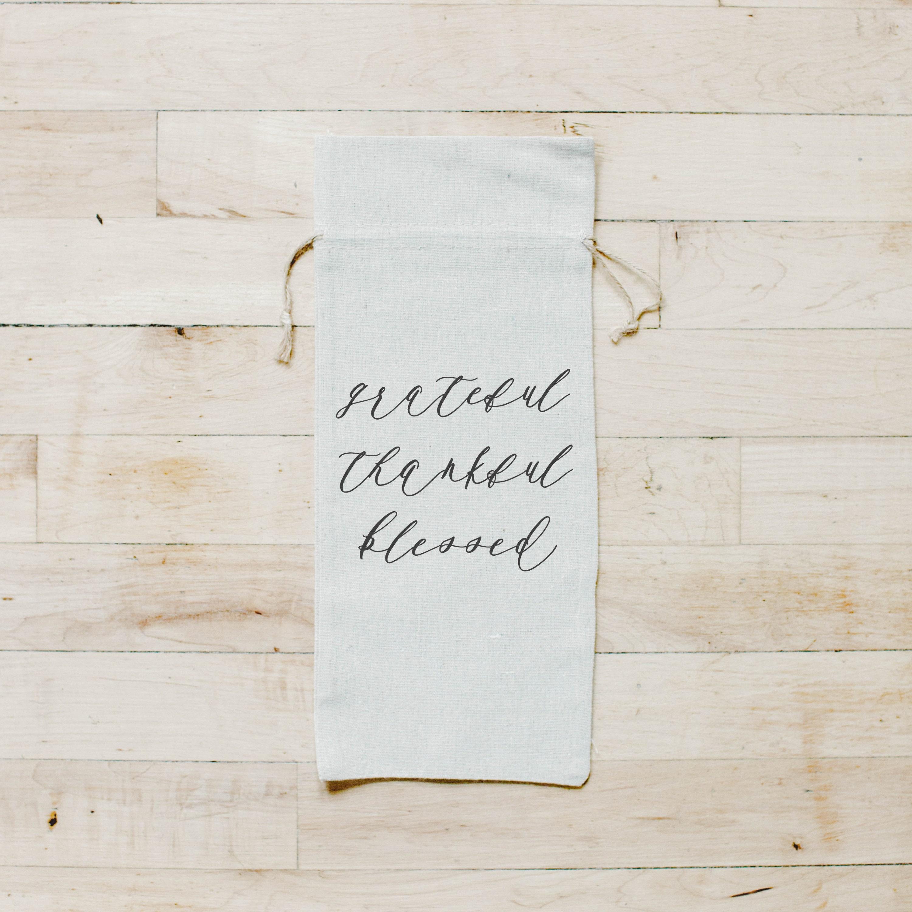 Wine Bag - Grateful Thankful Blessed, Calligraphy, hostess gift or wedding gift, engagement present