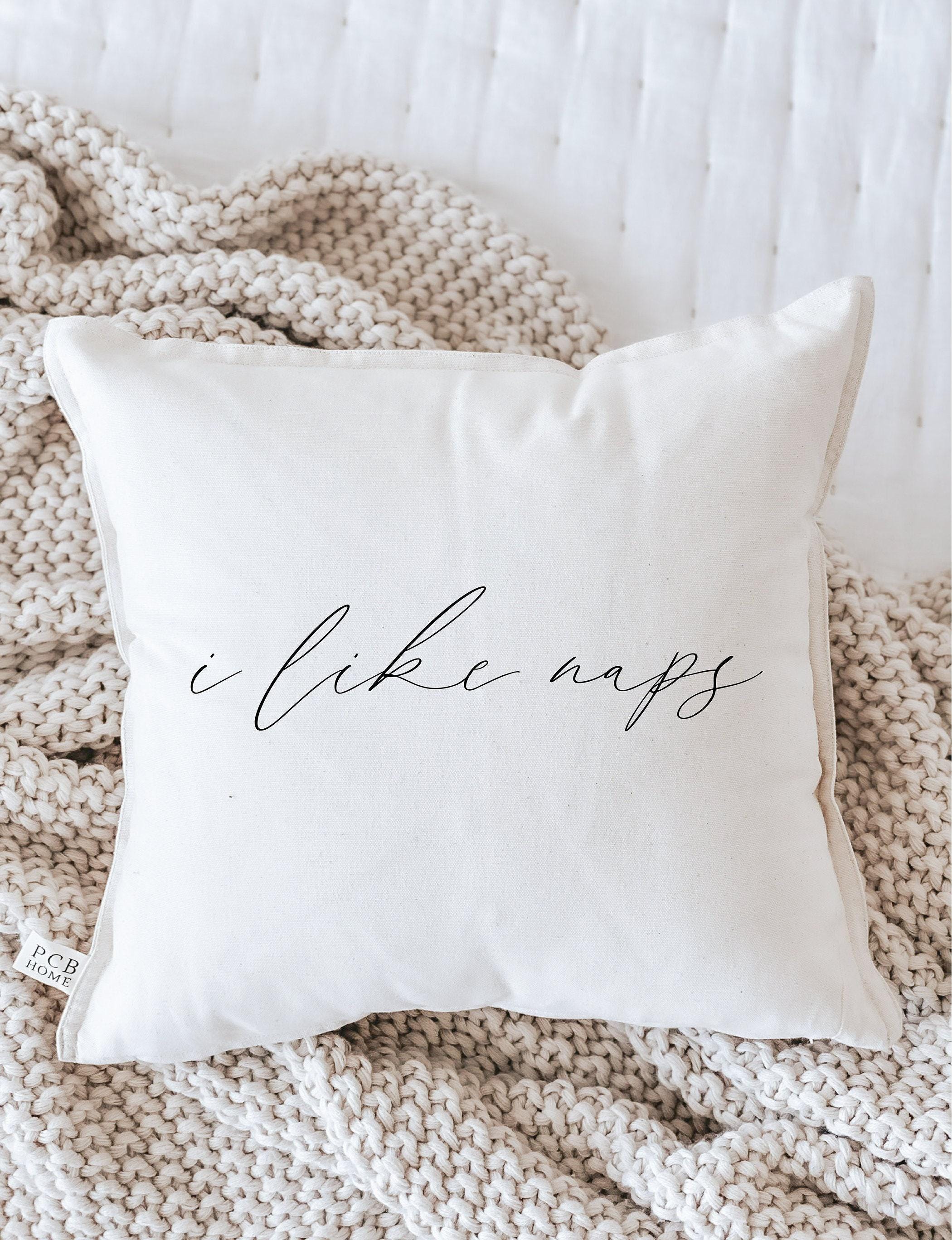I Like Naps Throw Pillow: All-Natural Cotton, Farmhouse Decor