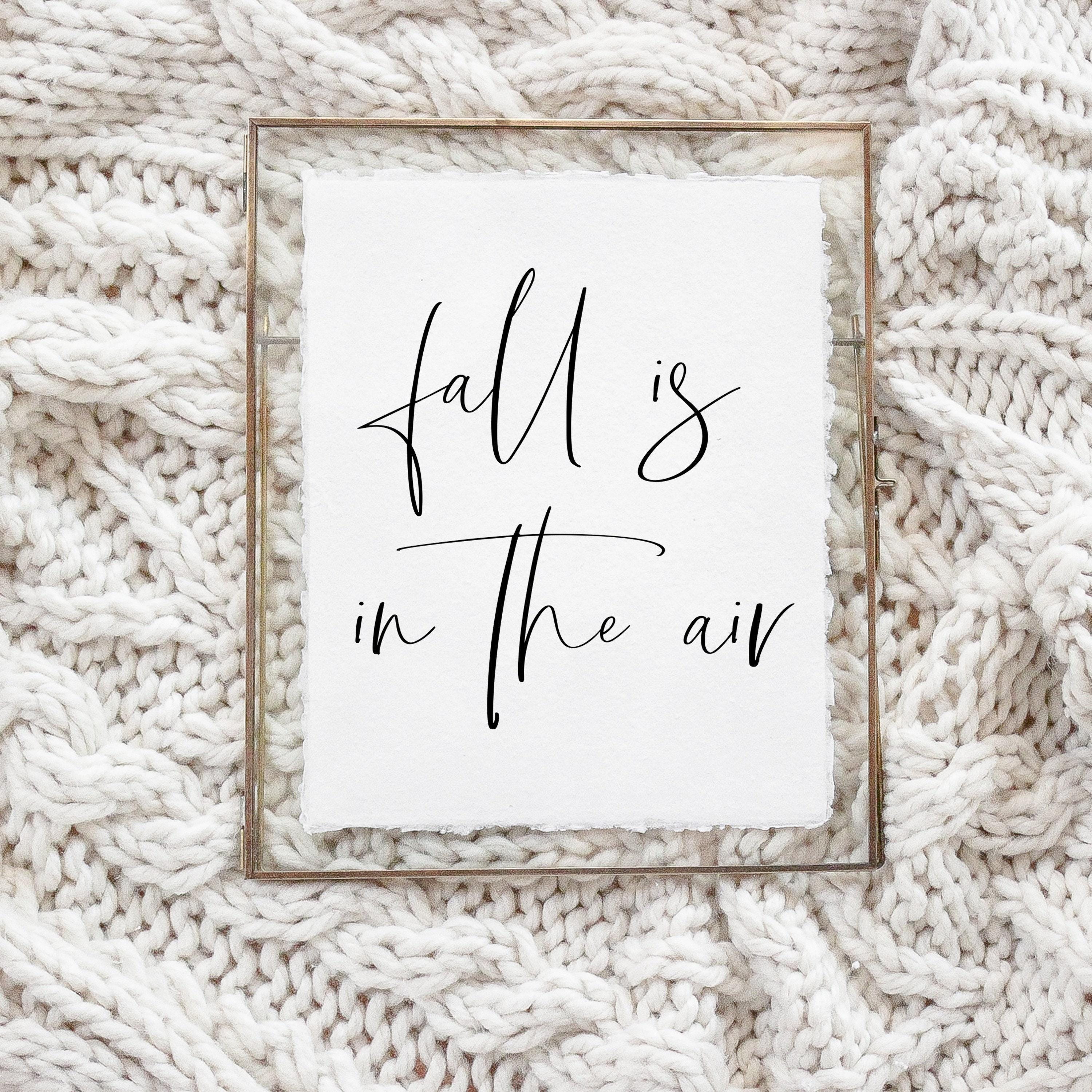 Fall Calligraphy Print - Fall is in the Air, Fall Decor, Gift, Holiday Gift, Seasonal Home Decor