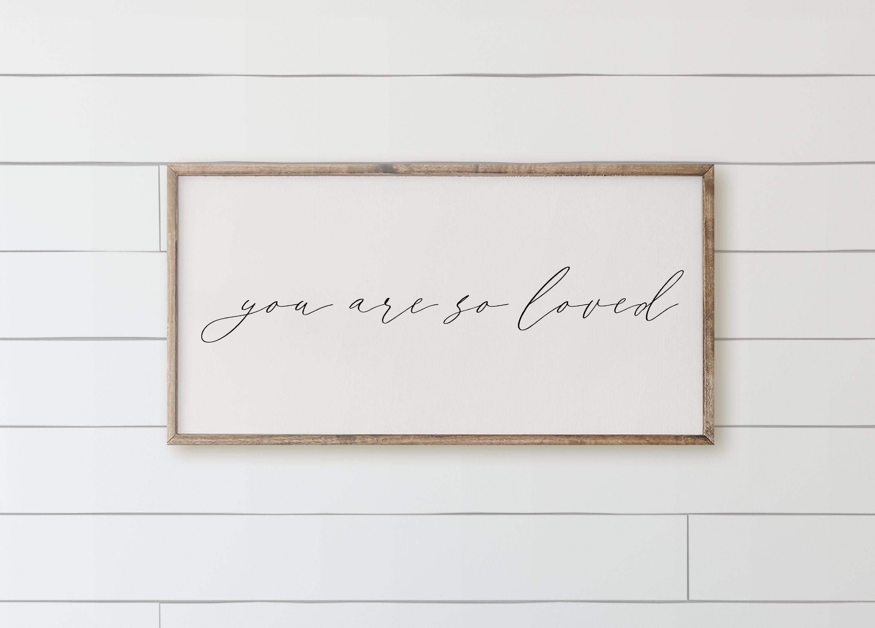 Wood Framed Sign: You Are So Loved, Rustic Home Decor