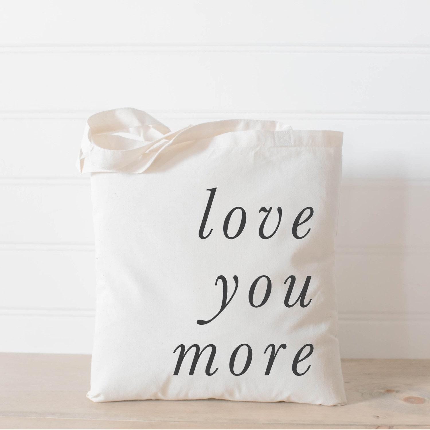 Love You More Tote Bag: Organic Cotton Gift