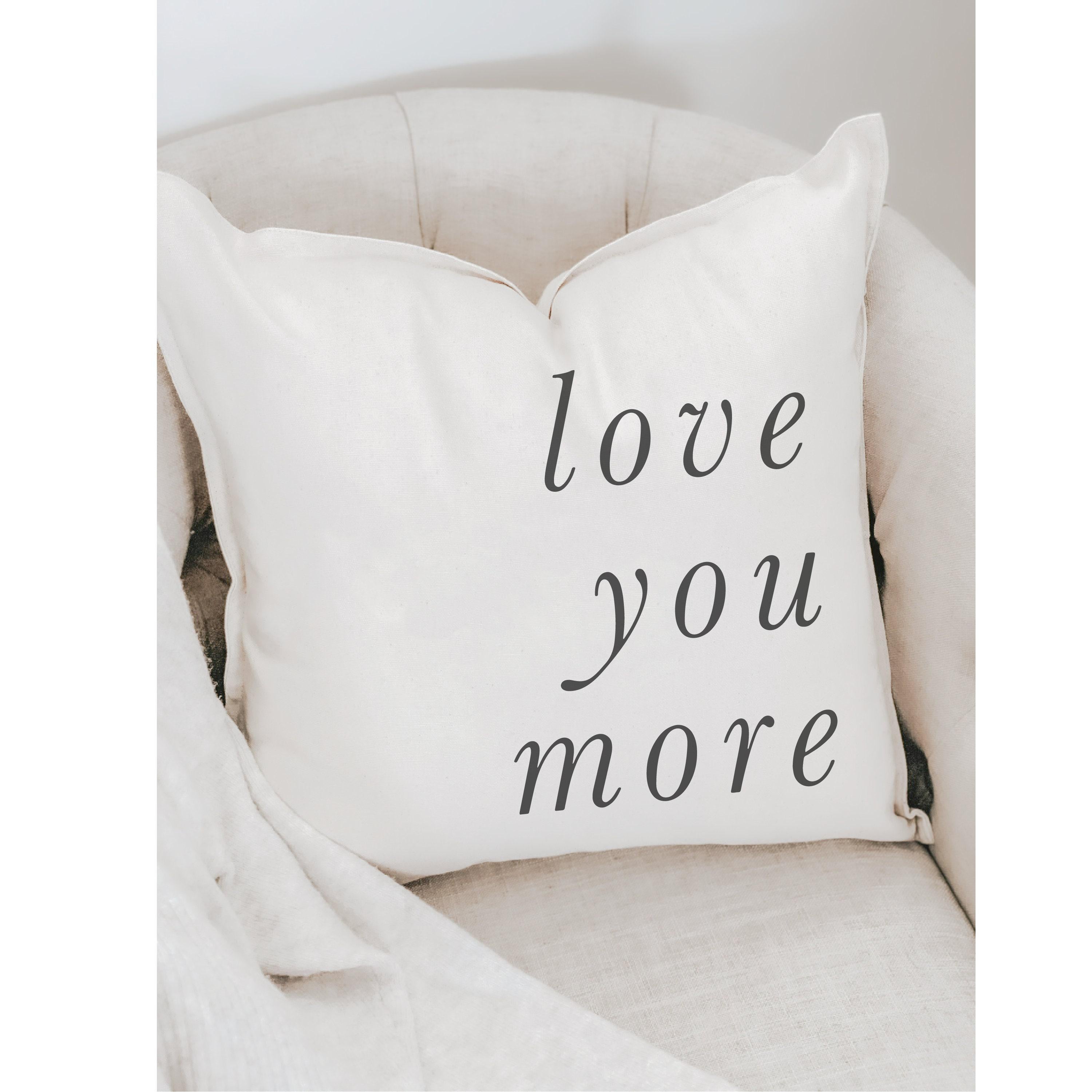 Love You More Throw Pillow: All-Natural Cotton, Valentine's Decor