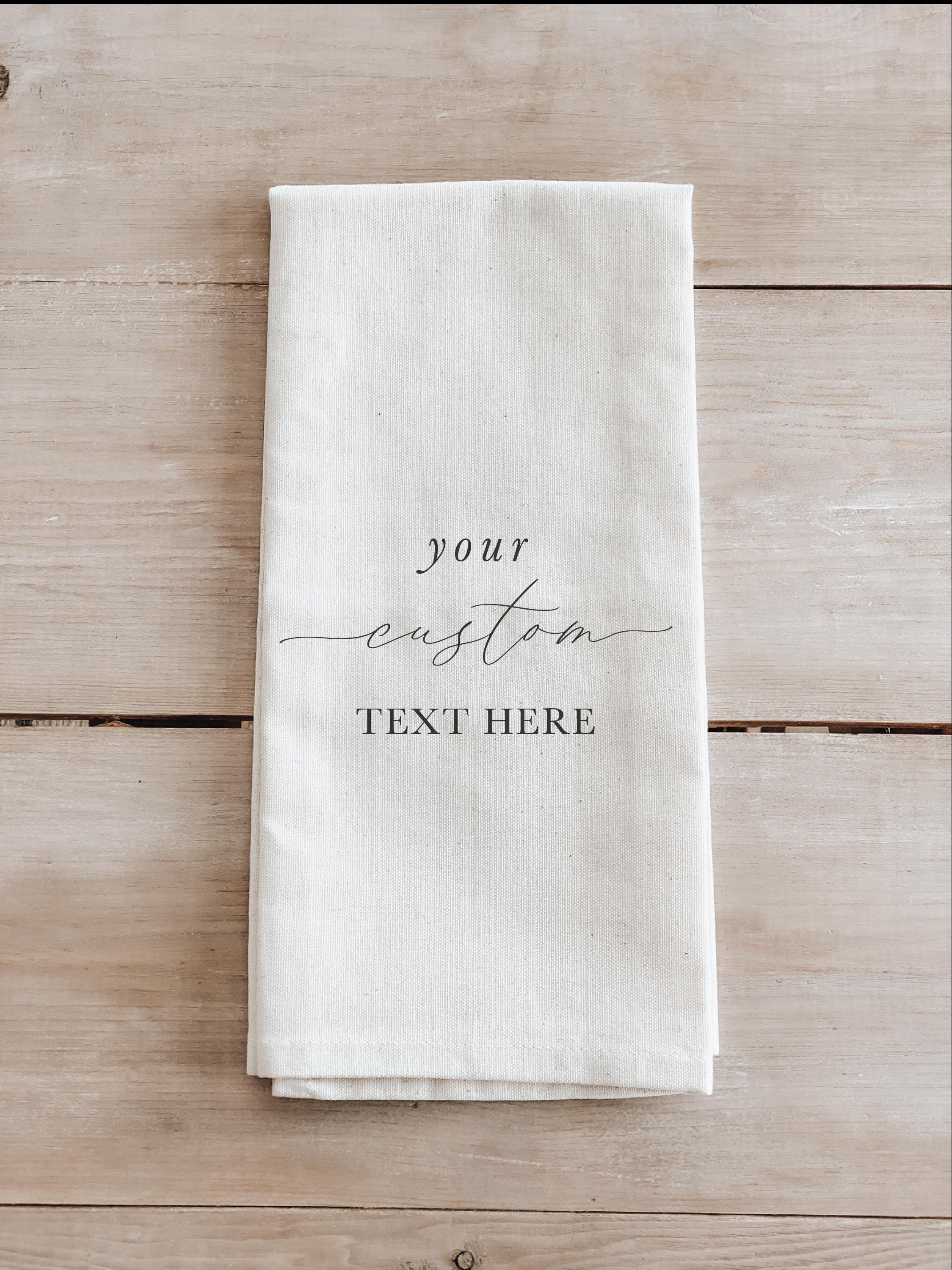 Custom Tea Towel - Your Custom Design!