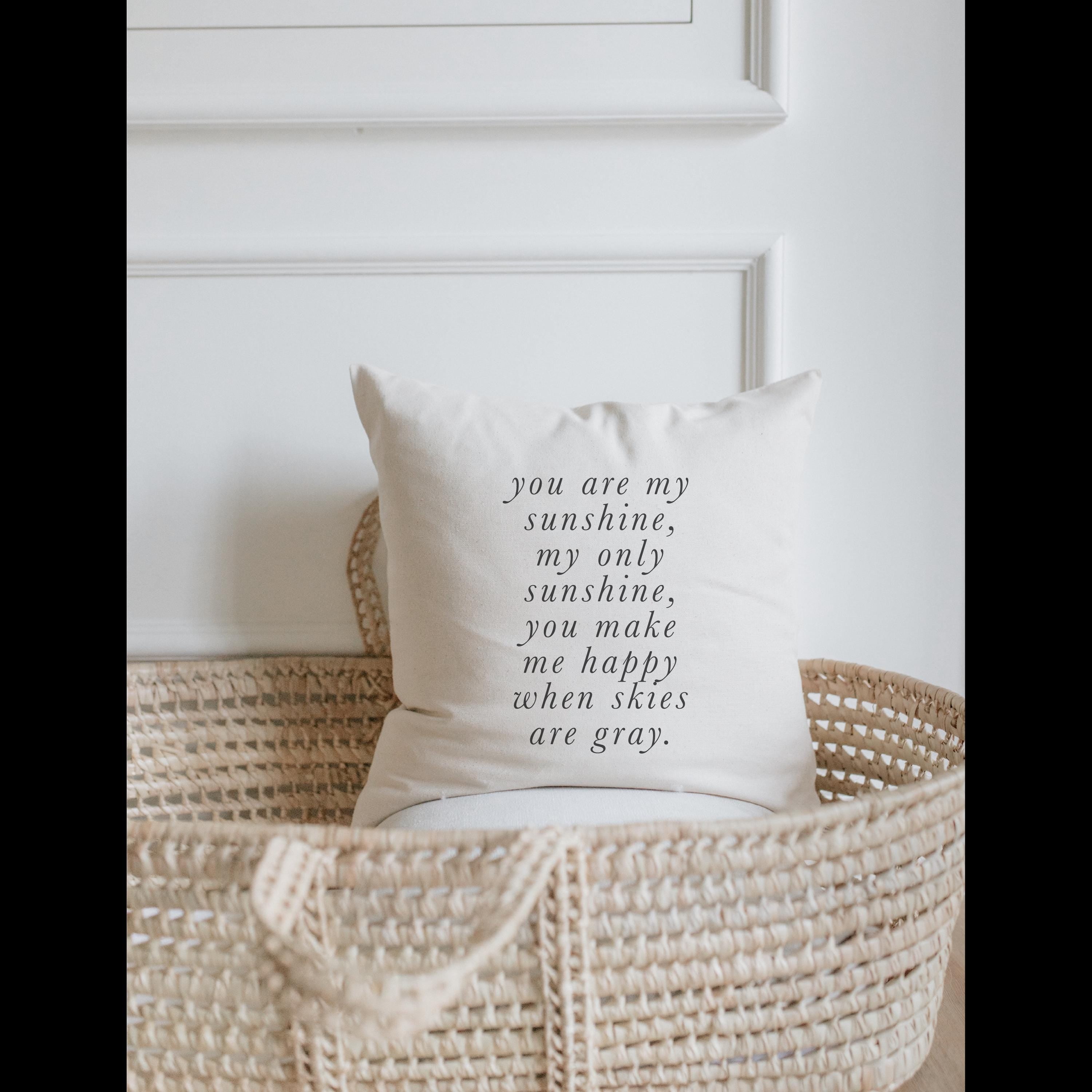 Throw Pillows - You Are My Sunshine My Only Sunshine